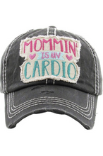 Load image into Gallery viewer, Mommin&#39; Is My Cardio Hat